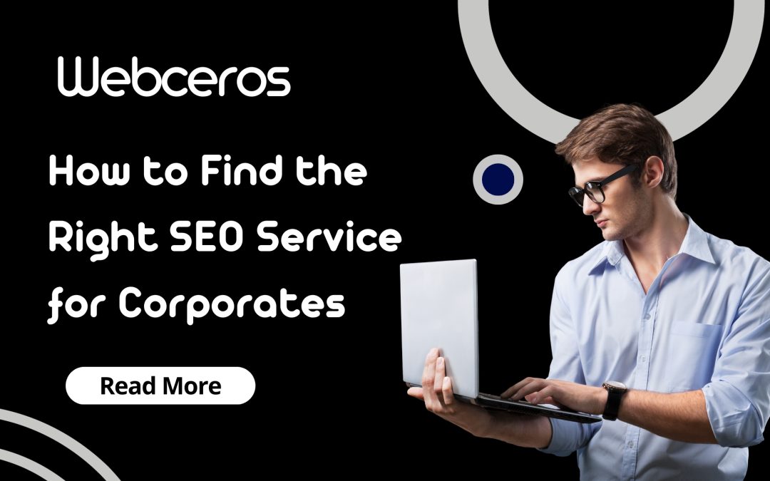 How to Find the Right SEO Service for Corporates