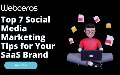 Top 7 Social Media Marketing Tips for Your SaaS Brand